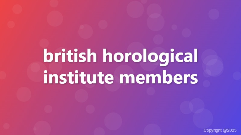 british horological institute members